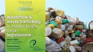 Wasteflow & waste trafficking le maglie larghe della legislazione